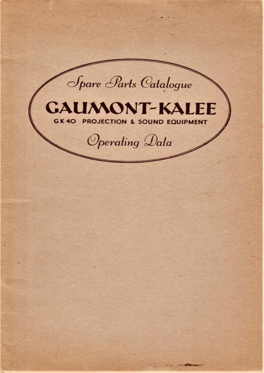 A preview of the Gaumont-Kalee GK40 Projection & Sound Equipment - Spare Parts Catalogue and Operating Data document.