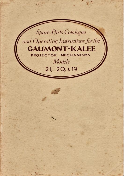 A preview of the Spare Parts Catalogue and Operating Instructions for tge Gaumont-Kalee Projector Mechanisms Models 21, 20 & 19 document.